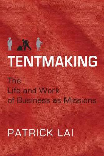 Cover image for Tentmaking - The Life and Work of Business as Missions