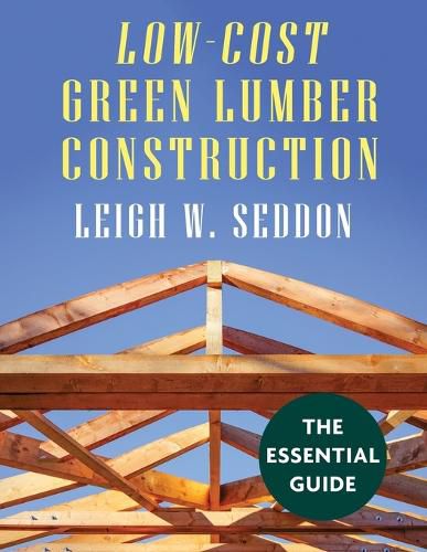 Cover image for Low Cost Green Lumber Construction