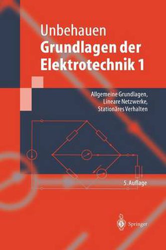 Cover image for Grundlagen der Elektrotechnik 1: Allgemeine Grundlagen, Lineare Netzwerke, Stationares Verhalten