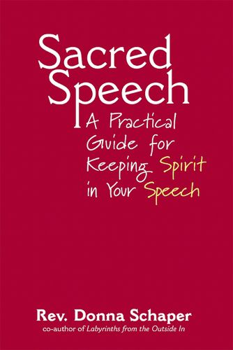 Cover image for Sacred Speech: A Practical Guide for Keeping Spirit in Your Speech