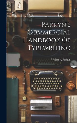 Cover image for Parkyn's Commercial Handbook Of Typewriting