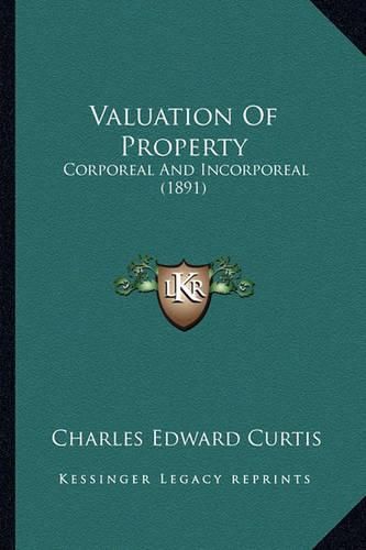 Valuation of Property: Corporeal and Incorporeal (1891)