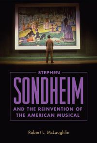 Cover image for Stephen Sondheim and the Reinvention of the American Musical