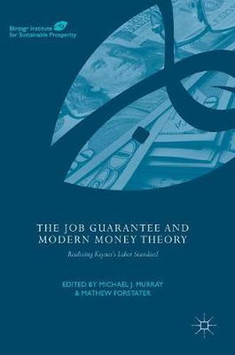 Cover image for The Job Guarantee and Modern Money Theory: Realizing Keynes's Labor Standard