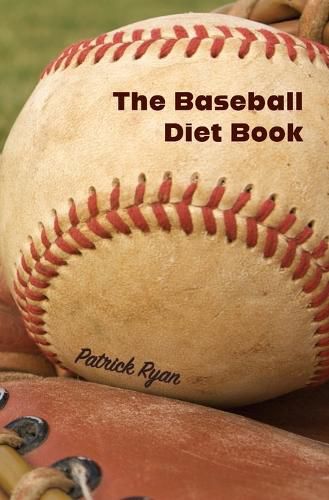 Cover image for The Baseball Diet Book