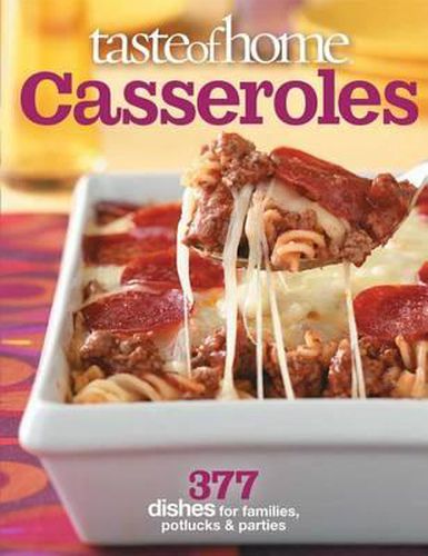 Cover image for Taste of Home Casseroles: 377 Dishes for Families, Potlucks & Parties