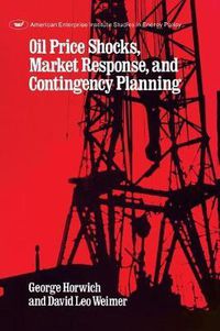 Cover image for Oil Price Shocks, Market Response and Contingency Planning