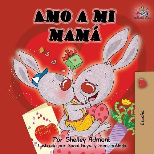 Amo a mi mama: I Love My Mom -Spanish Edition