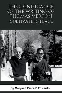 Cover image for The Significance of the Writing of Thomas Merton, Cultivating Peace