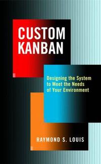 Cover image for Custom Kanban: Designing the System to Meet the Needs of Your Environment