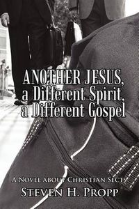 Cover image for Another Jesus, a Different Spirit, a Different Gospel