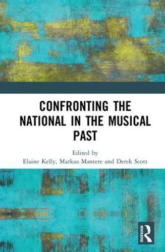 Cover image for Confronting the National in the Musical Past