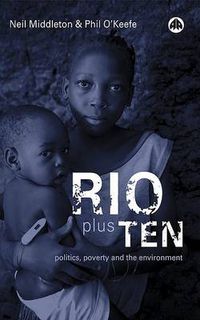 Cover image for Rio Plus Ten: Politics, Poverty and the Environment