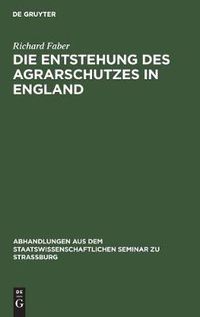 Cover image for Die Entstehung Des Agrarschutzes in England: Ein Versuch