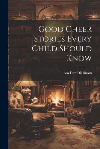 Cover image for Good Cheer Stories Every Child Should Know