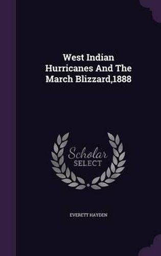 Cover image for West Indian Hurricanes and the March Blizzard,1888