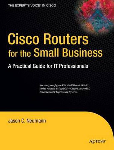 Cover image for Cisco Routers for the Small Business: A Practical Guide for IT Professionals