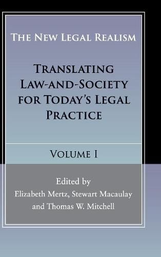 The New Legal Realism: Volume 1: Translating Law-and-Society for Today's Legal Practice