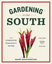 Cover image for Gardening in the South: The Complete Homeowner's Guide