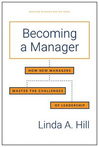 Cover image for Becoming a Manager: How New Managers Master the Challenges of Leadership