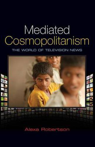 Cover image for Mediated Cosmopolitanism: The World of Television News