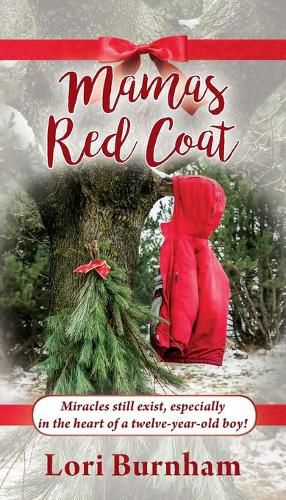 Cover image for Mamas Red Coat: Miracles still exist, especially in the heart of a twelve-year-old boy!