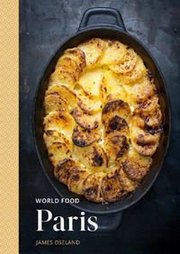 Cover image for World Food: Paris: Heritage Recipes for Classic Home Cooking