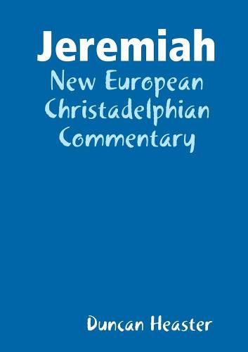 Jeremiah: New European Christadelphian Commentary