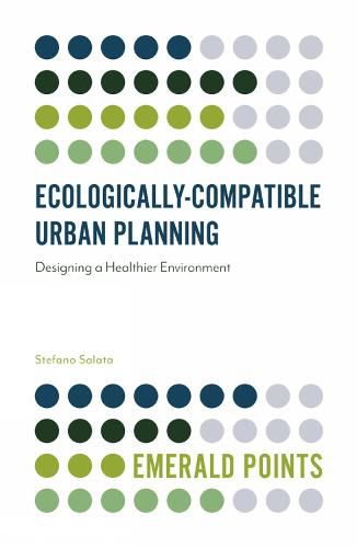 Cover image for Ecologically-Compatible Urban Planning: Designing a Healthier Environment