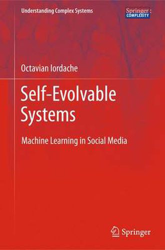 Cover image for Self-Evolvable Systems: Machine Learning in Social Media