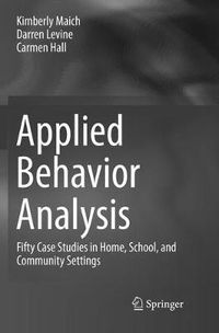 Cover image for Applied Behavior Analysis: Fifty Case Studies in Home, School, and Community Settings