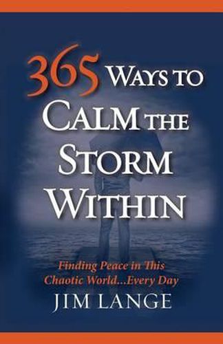 Cover image for 365 Ways to Calm The Storm Within: Finding Peace in This Chaotic World... Every Day