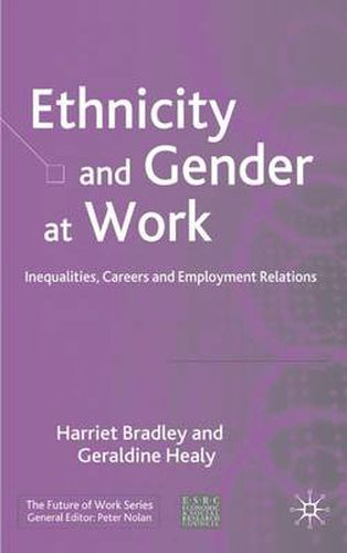 Cover image for Ethnicity and Gender at Work: Inequalities, Careers and Employment Relations