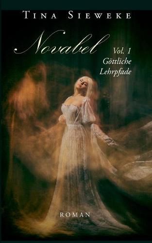 Cover image for Novabel. Vol. 1 Goettliche Lehrpfade: Roman