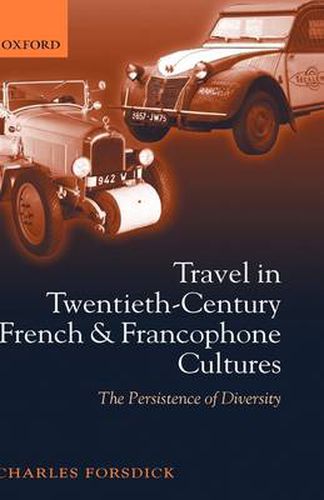 Cover image for Travel in Twentieth-Century French and Francophone Cultures: The Persistence of Diversity