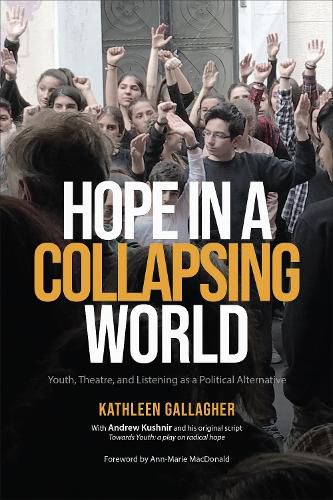 Cover image for Hope in a Collapsing World: Youth, Theatre, and Listening as a Political Alternative