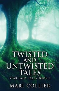 Cover image for Twisted And Untwisted Tales