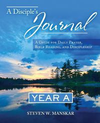 Cover image for A Disciple's Journal Year A: A Guide for Daily Prayer, Bible Reading, and Discipleship