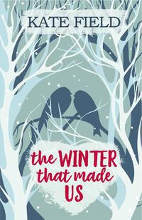 Cover image for The Winter That Made Us: A fabulously festive romantic tale