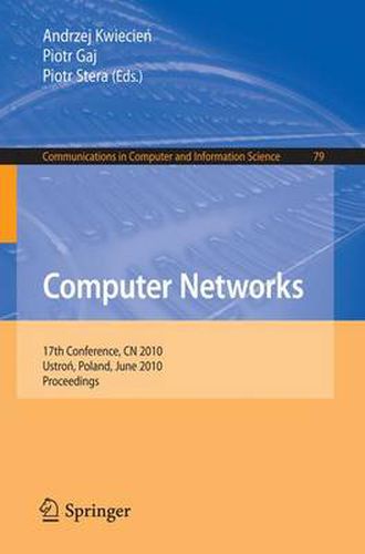 Cover image for Computer Networks: 17th Conference, CN 2010, Ustron, Poland, June 15-19, 2010. Proceedings