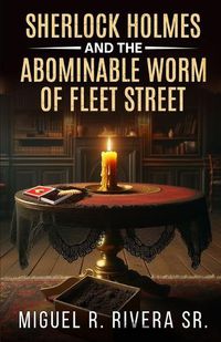 Cover image for Sherlock Holmes and The Abominable Worm of Fleet Street