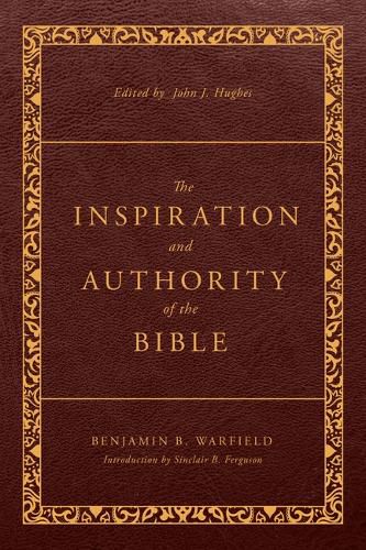 Inspiration and Authority of the Bible, The