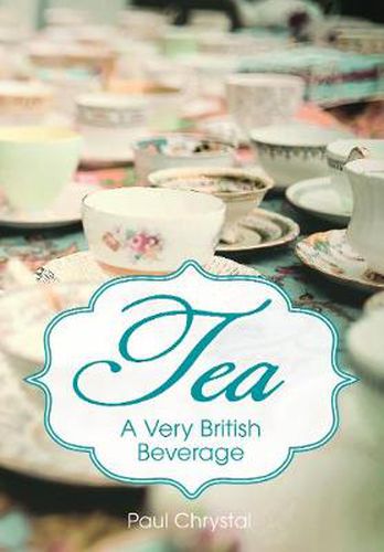 Tea: A Very British Beverage