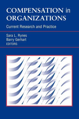 Cover image for Compensation in Organizations: Current Research and Practice