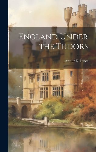 Cover image for England Under the Tudors