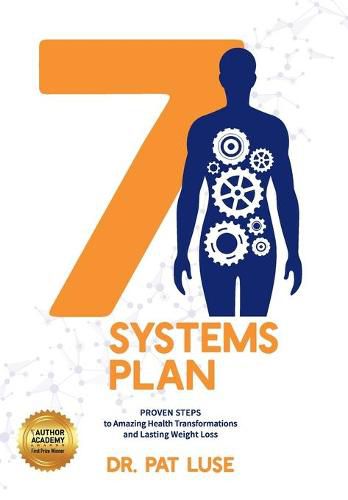 Cover image for 7 Systems Plan: Proven Steps to Amazing Health Transformations and Lasting Weight Loss