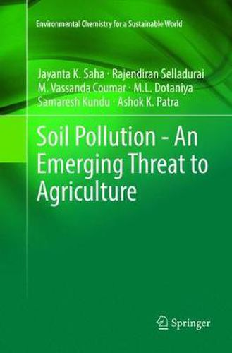 Cover image for Soil Pollution - An Emerging Threat to Agriculture