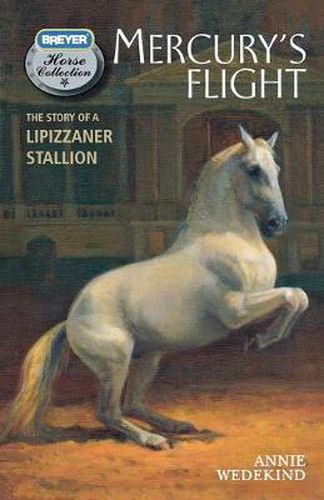 Cover image for Mercury's Flight: The Story of a Lipizzaner Stallion