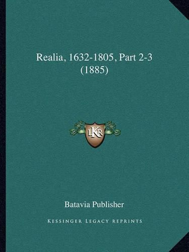 Cover image for Realia, 1632-1805, Part 2-3 (1885)