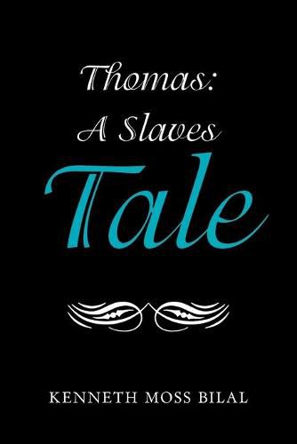Thomas: a Slaves Tale
